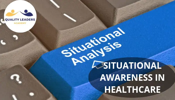 Situational awareness in healthcare